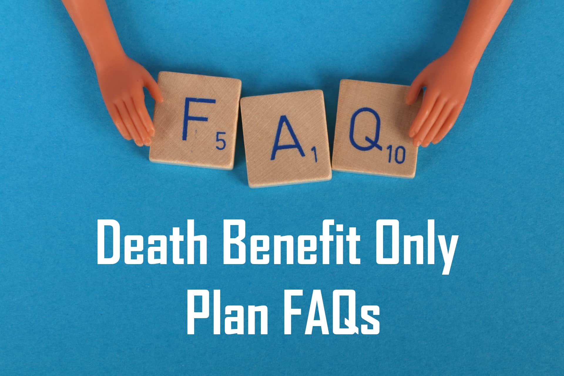 Death Benefit Only Plan FAQs