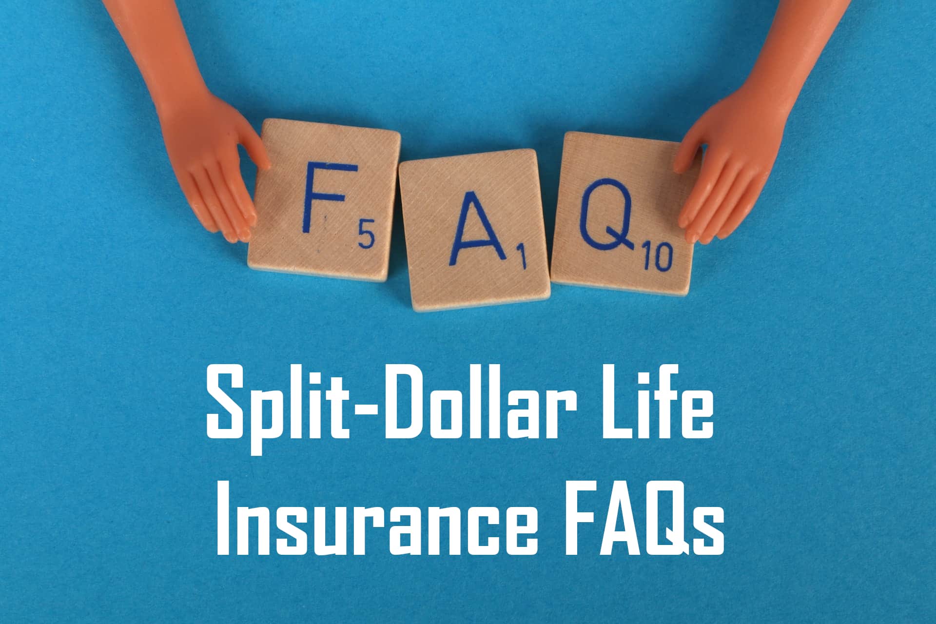 Split-Dollar Life Insurance FAQs